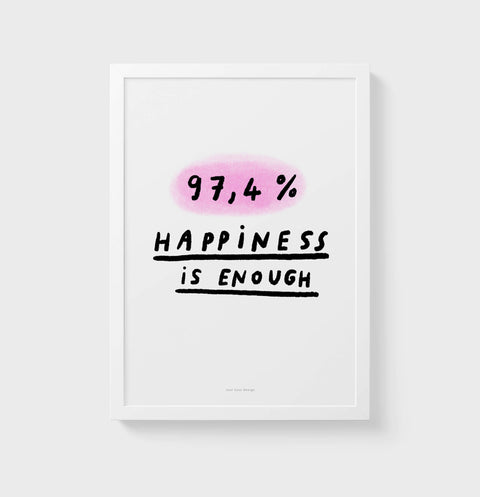 Happiness poster quotes prints and inspirational wall quotes for bedroom wall saying "97,4% happiness is enough"