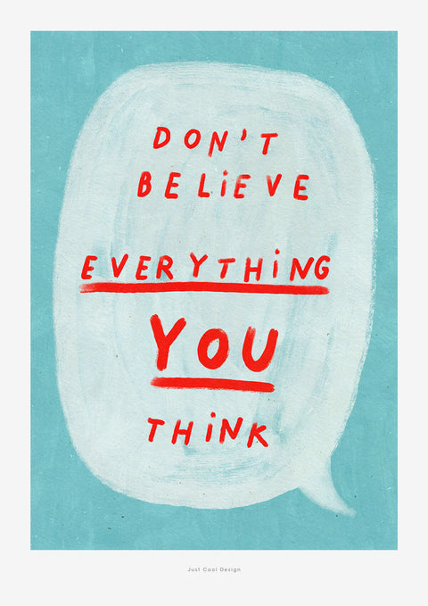 Illustrated quote print featuring hand painted font saying "don't believe everything you think". Colorful quote print with positive affirmation message for self care