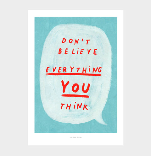 Colorful illustration quote print with hand written typography saying "don't believe everything you think" with turquoise blue and vibrant red color palette. Inspirational wall art about self care and negative self talk.