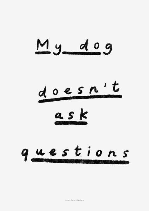 Funny dog wall art with minimalist typography design. Dog art print with ironic quote in black and white
