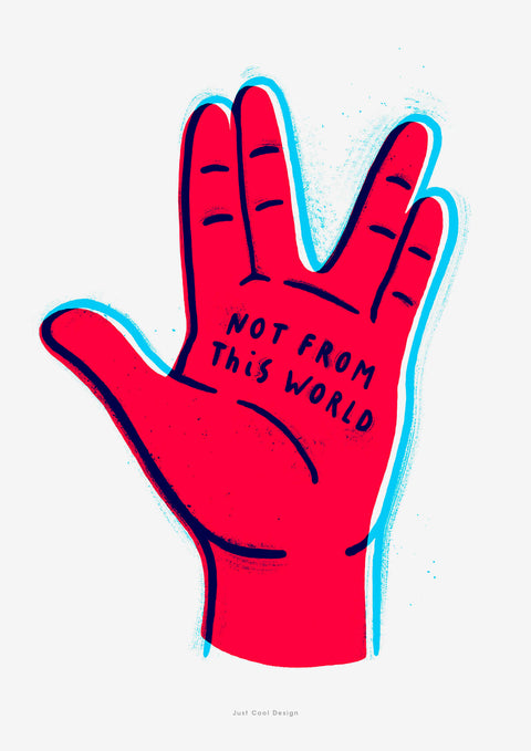Graphic illustration art print featuring a hand doing the vulcan salutation and the words "not from this world". Designed with bold colors and modern, graphic style.