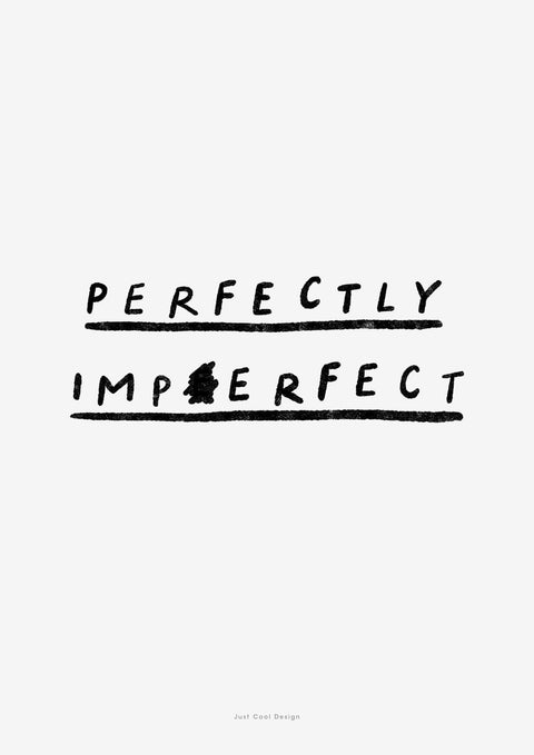 Perfectly imperfect inspirational quote wall art. The grammatically incorrect phrase "perfectly imperfect" is printed in black on a white background for a striking contrast.