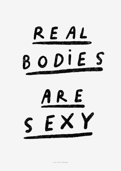 Wall art for women with body positive message. Real bodies are sexy typography quote print.