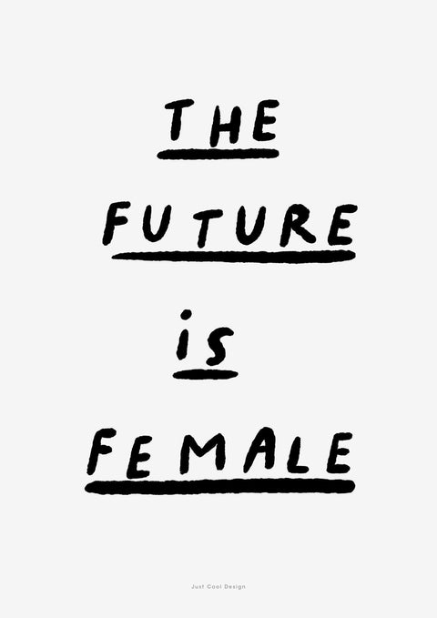 The future is female wall art for women | Empowering women poster with black and white minimalist design and hand lettered typography